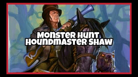 Monster Hunt Houndmaster Shaw Guide .